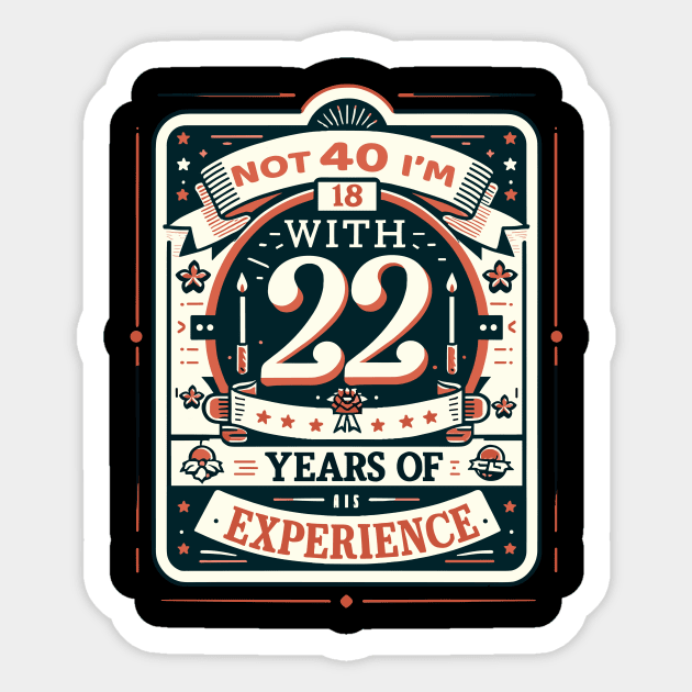 40 Year Old Funny 40th Birthday Sticker by eighthinkstudio